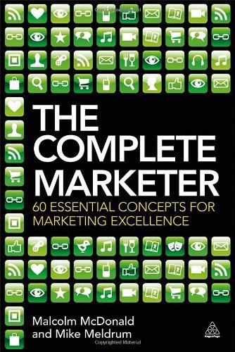 Malcolm McDonald/The Complete Marketer@ 60 Essential Concepts for Marketing Excellence